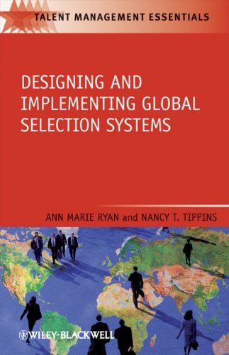 Designing And Implementing Global Selection Systems Tmez Talent Management Essentials 1st Edition Ann Marie Ryan