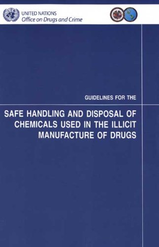 Guidelines For The Safe Handling And Disposal Of Chemicals Used In The Illicit Manufacture Of Drugs United Nations Office On Drugs And Crime