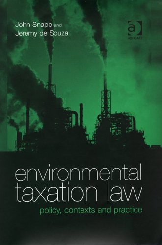 Environmental Taxation Law Policy Contexts And Practice John Snape