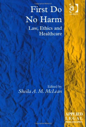 First Do No Harm Law Ethics And Healthcare Applied Legal Philosophy Sheila A M Mclean