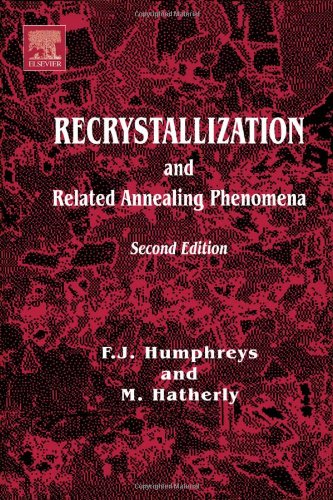 Recrystallization And Related Annealing Phenomena Second Edition 2nd Edition F John Humphreys