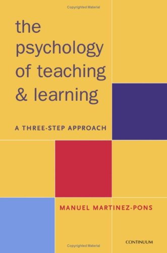 The Psychology Of Teaching And Learning A Three Step Approach Manuel Martinezpons