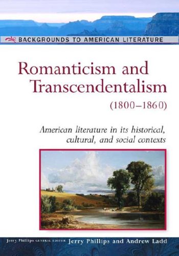 Romanticism And Transcendentalism 18001860 Background To American Literature Jerry Phillips
