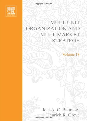 Multiunit Organization And Multimarket Strategy Advances In Strategic Management 1st Edition Joel A C Baum