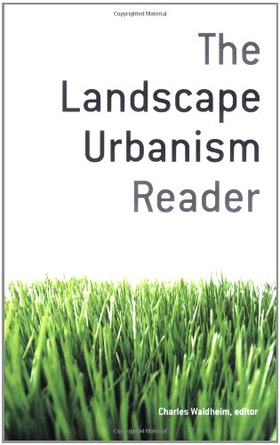 The Landscape Urbanism Reader 1st Charles Waldheim