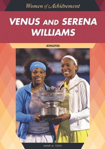 Venus And Serena Williams Athletes 1st Edition Anne M Todd