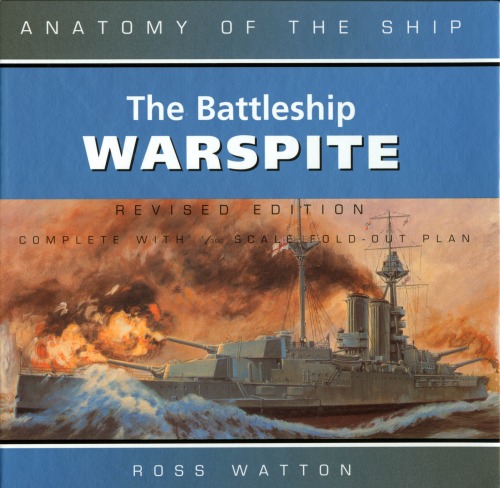 The Battleship Warspite Anatomy Of The Ship Revised Ross Watton