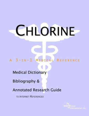 Chlorine A Medical Dictionary Bibliography And Annotated Research Guide To Internet References Health Publica Icon Health Publications