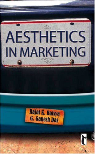 Aesthetics In Marketing Rajat K Baisya G Ganesh Das