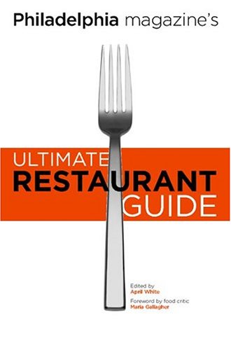 Philadelphia Magazines Ultimate Restaurant Guide April White
