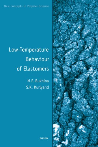 Lowtemperature Behaviour Of Elastomers New Concepts In Polymer Science 1st Edition M F Bukhina