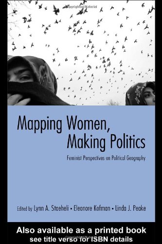 Mapping Women Making Politics Feminism And Political Geography 1st Edition Lynn A Staeheli