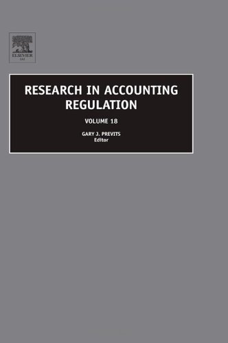 Research In Accounting Regulation Volume 18 Research In Accounting Regulation 1st Edition Gary Previts