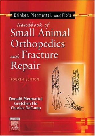Brinker Piermattei And Flos Handbook Of Small Animal Orthopedics And Fracture Repair 4th Edition 4th Edition Donald L Permattei