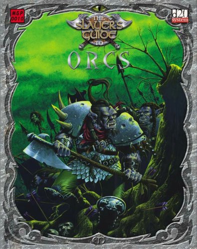The Slayers Guide To Orcs D20 System Matt Forbeck Ralph Horsley