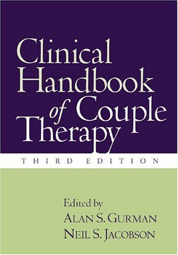 Clinical Handbook Of Couple Therapy Third Edition Third Edition Alan S Gurman