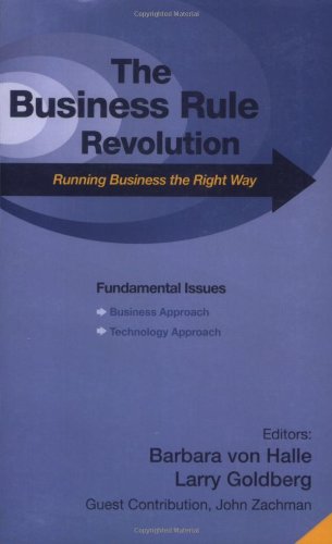 Business Rule Revolution Running Business The Right Way Barbara Von Halle