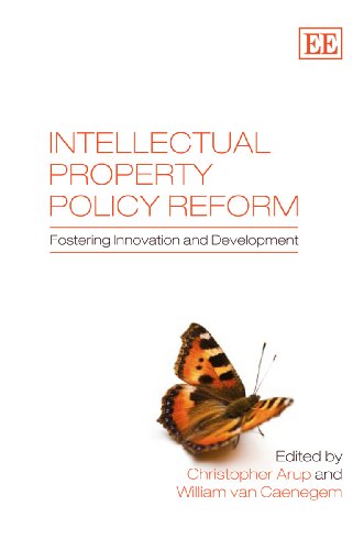 Intellectual Property Policy Reform Fostering Innovation And Development Christopher Arup