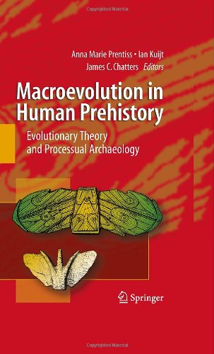 Macroevolution In Human Prehistory Evolutionary Theory And Processual Archaeology 1st Edition Anna Marie Prentiss