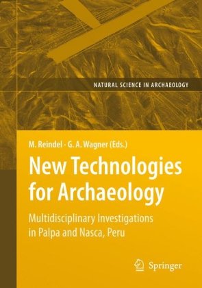 New Technologies For Archaeology Multidisciplinary Investigations In Palpa And Nasca Peru 1st Edition Markus Reindel