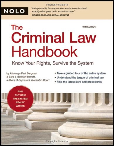 The Criminal Law Handbook Know Your Rights Survive The System 9th Edition 9th Edition Paul Bergman