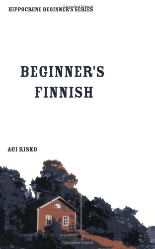Beginner’s Finnish Hippocrene Beginner’s 1st edition by Agi Risko ISBN 0781810248 978-0781810241