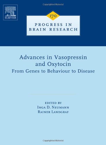Advances In Vasopressin And Oxytocin From Genes To Behaviour To Disease 1st Edition Inga D Neumann And Rainer Landgraf Eds