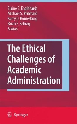 The Ethical Challenges Of Academic Administration 1st Edition Kerry D Romesburg Auth
