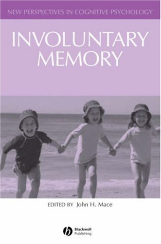 Involuntary Memory New Perspectives In Cognitive Psychology 1st Edition Jh Mace