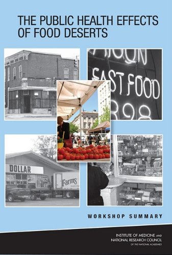 The Public Health Effects Of Food Deserts Workshop Summary 1st Edition National Research Council