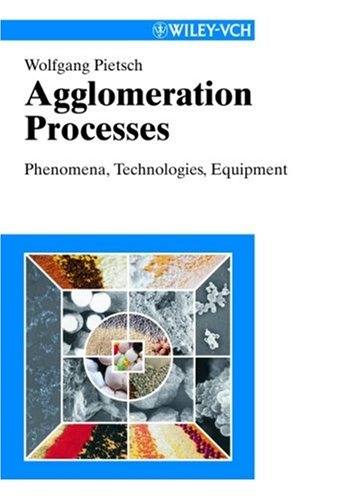 Agglomeration Processes Phenomena Technologies Equipment Wolfgang Pietsch