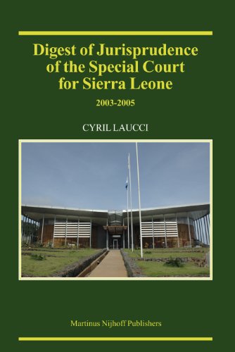 Digest Of Jurisprudence Of The Special Court For Sierra Leone 20032005 Cyril Laucci