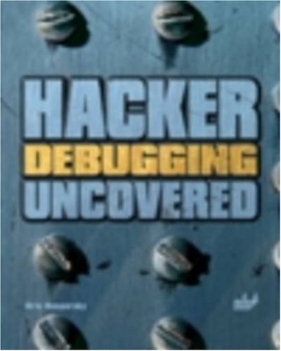 Hacker Debugging Uncovered Uncovered Series Kris Kaspersky