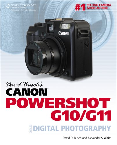 David Buschs Canon Powershot G10 G11 Guide To Digital Photography 1st Edition David D Busch