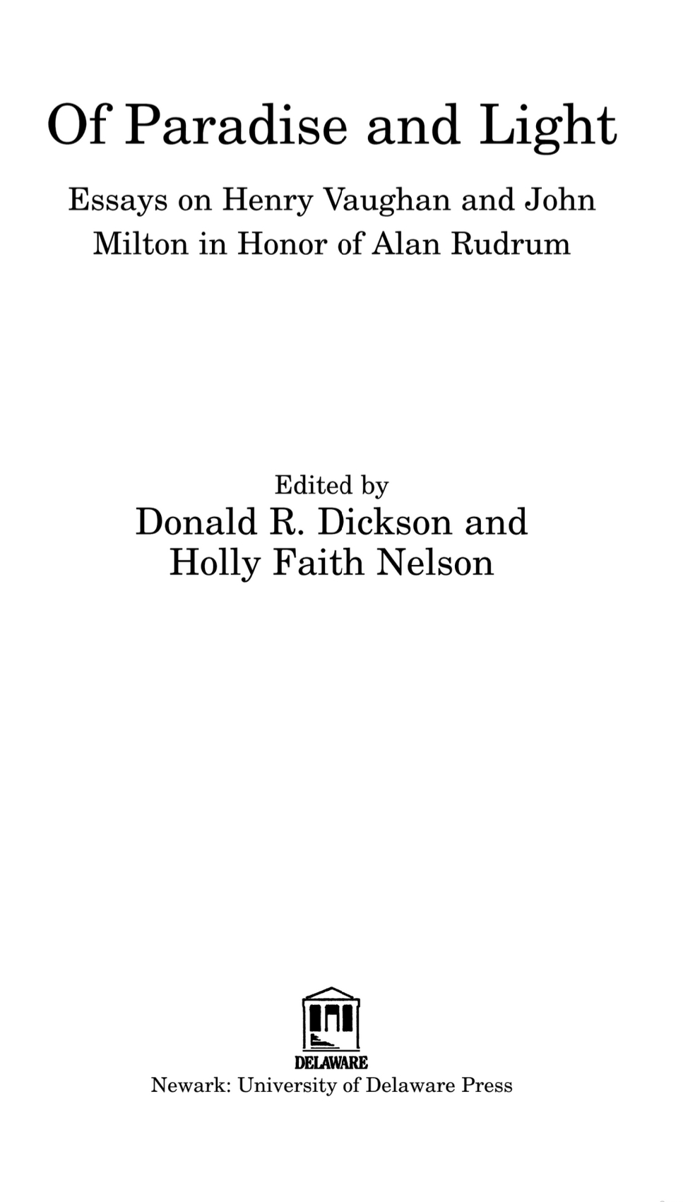 Of Paradise And Light Essays On Henry Vaughan And John Milton In Honor Of Alan Rudrum Donald R Dickson
