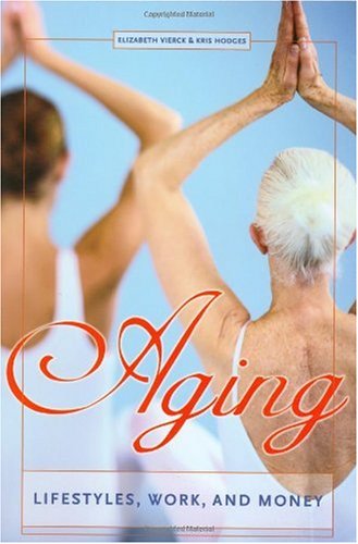 Aging Lifestyles Work And Money Elizabeth Vierck Kris Hodges