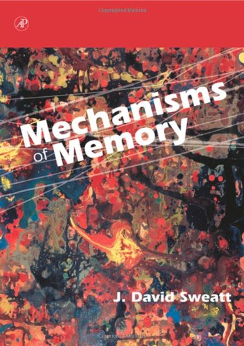 Mechanisms Of Memory 1st Edition J David Sweatt Author