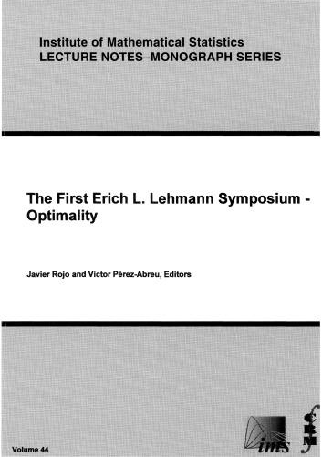 The First Erich L Lehmann Symposium Optimality Institute Of Mathematical Statistics Lecture Notes Monograph Series Javier Rojo