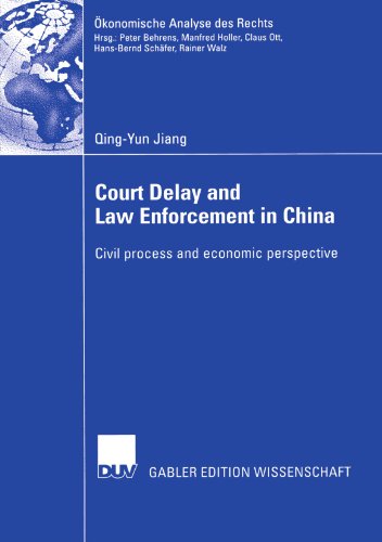 Court Delay And Law Enforcement In China Civil Process And Economic Perspective Qingyun Jiang
