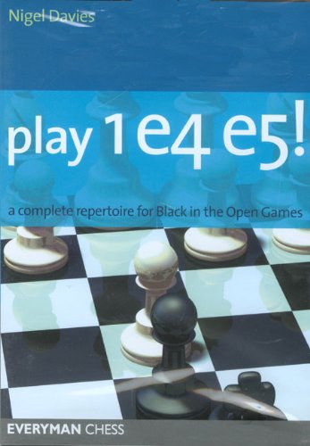 Play 1e4 E5 A Complete Repertoire For Black In The Open Games Chess 1st Nigel Davies
