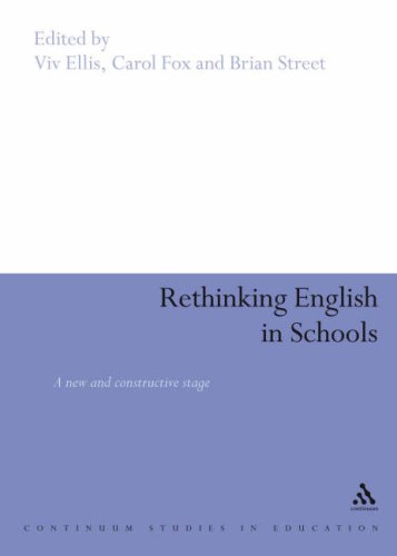 Rethinking English In Schools A New And Constructive Stage Continuum Studies In Education Viv Ellis