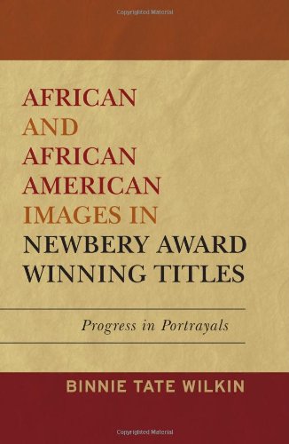 African And African American Images In Newbery Award Winning Titles Progress In Portrayals Binnie Tate Wilkin