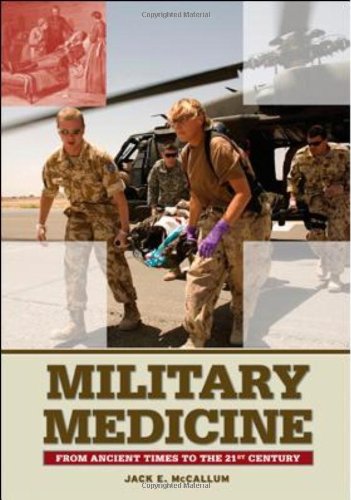 Military Medicine From Ancient Times To The 21st Century 1st Edition Jack Mccallum