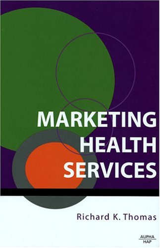 Marketing Health Services 1st Edition Richard K Thomas