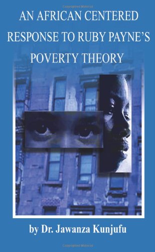 An African Centered Response To Ruby Paynes Poverty Theory Jawanza Kunjufu