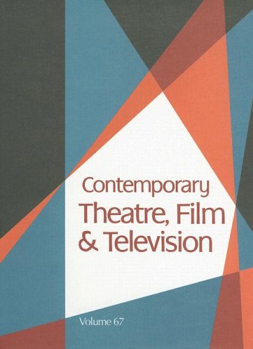 Contemporary Theatre Film And Television A Biographical Guide Featuring Performers Directors Writers Producers Designers Managers Choreographers Theatre Film And Television Volume 67 Thomas Riggs