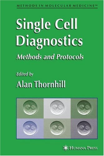 Single Cell Diagnostics Methods And Protocols Methods In Molecular Medicine 1st Edition Alan Thornhill
