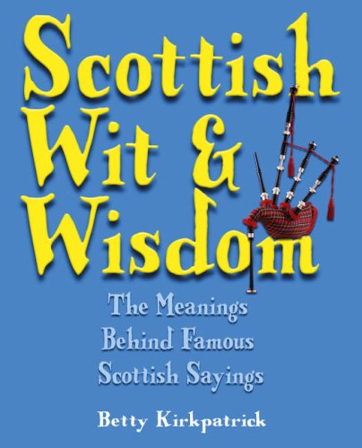 Scottish Wit And Wisdom Betty Kirkpatrick