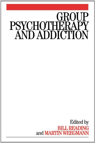 Group Psychotherapy And Addiction 1st Edition B Reading