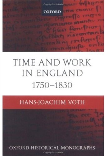 Time and Work in England 1750 1830 Oxford Historical Monographs 1st Edition by Hans Joachim Voth 0199241945 978-0199241941